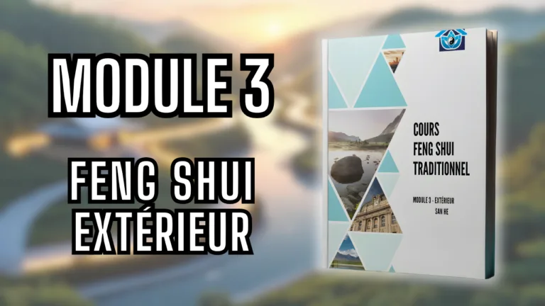 M3 – Feng Shui San He : Lire l’Environnement comme un Maître Feng Shui